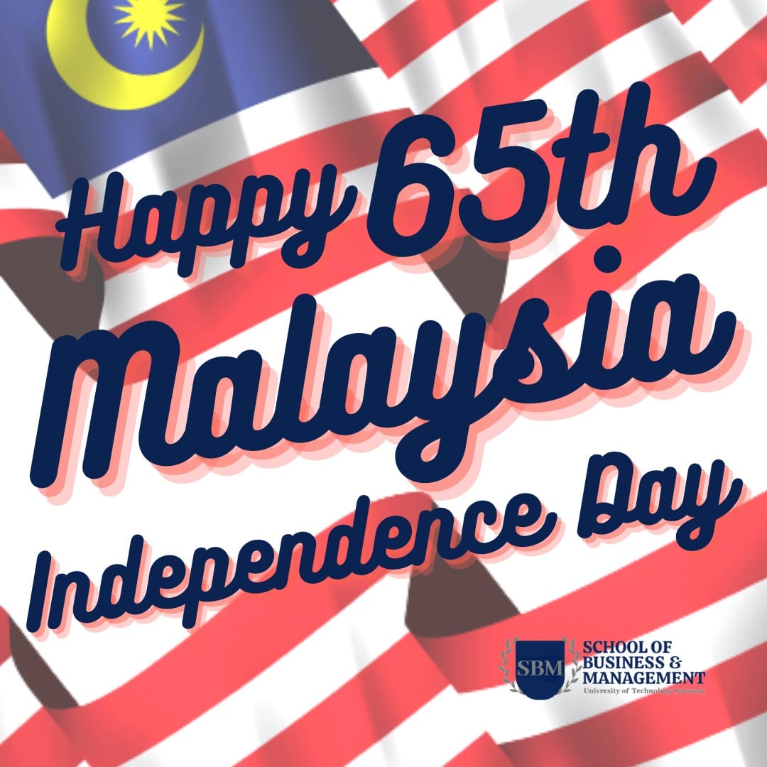 Happy Merdeka Day, Malaysia! - School of Business and Management